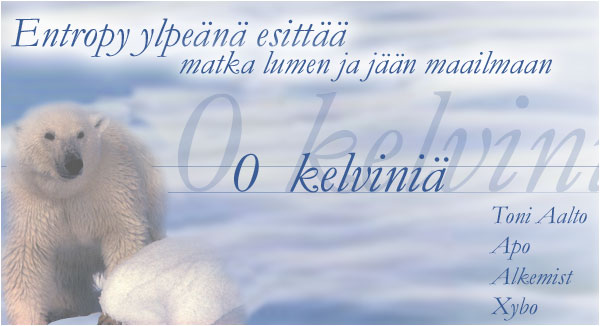 Entropy: "0 kelvini&auml;" ### Toni Aalto - Apo - Alkemist - Xybo