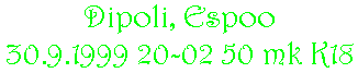 Dipoli, Espoo 30.9.1999 20-02 50 mk K18