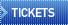 Tickets